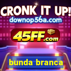 bunda branca